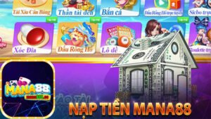 Hướng dẫn cách nạp tiền Mana88 siêu đơn giản
